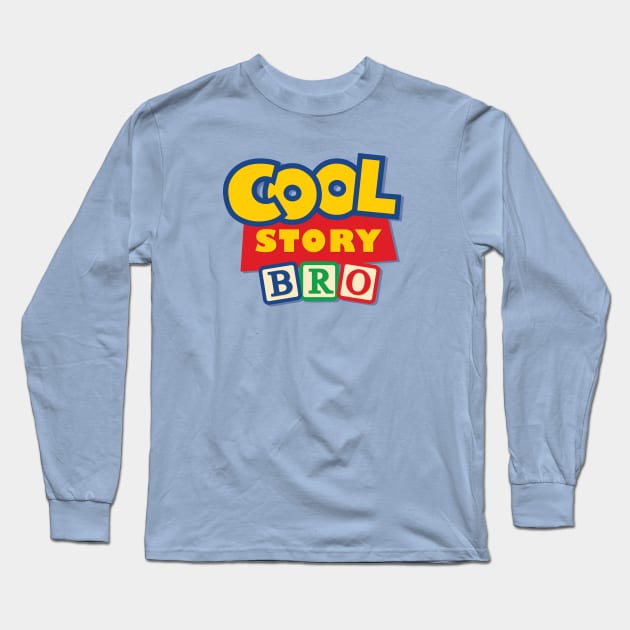 Cool Story, Bro Long Sleeve T-Shirt by Heyday Threads